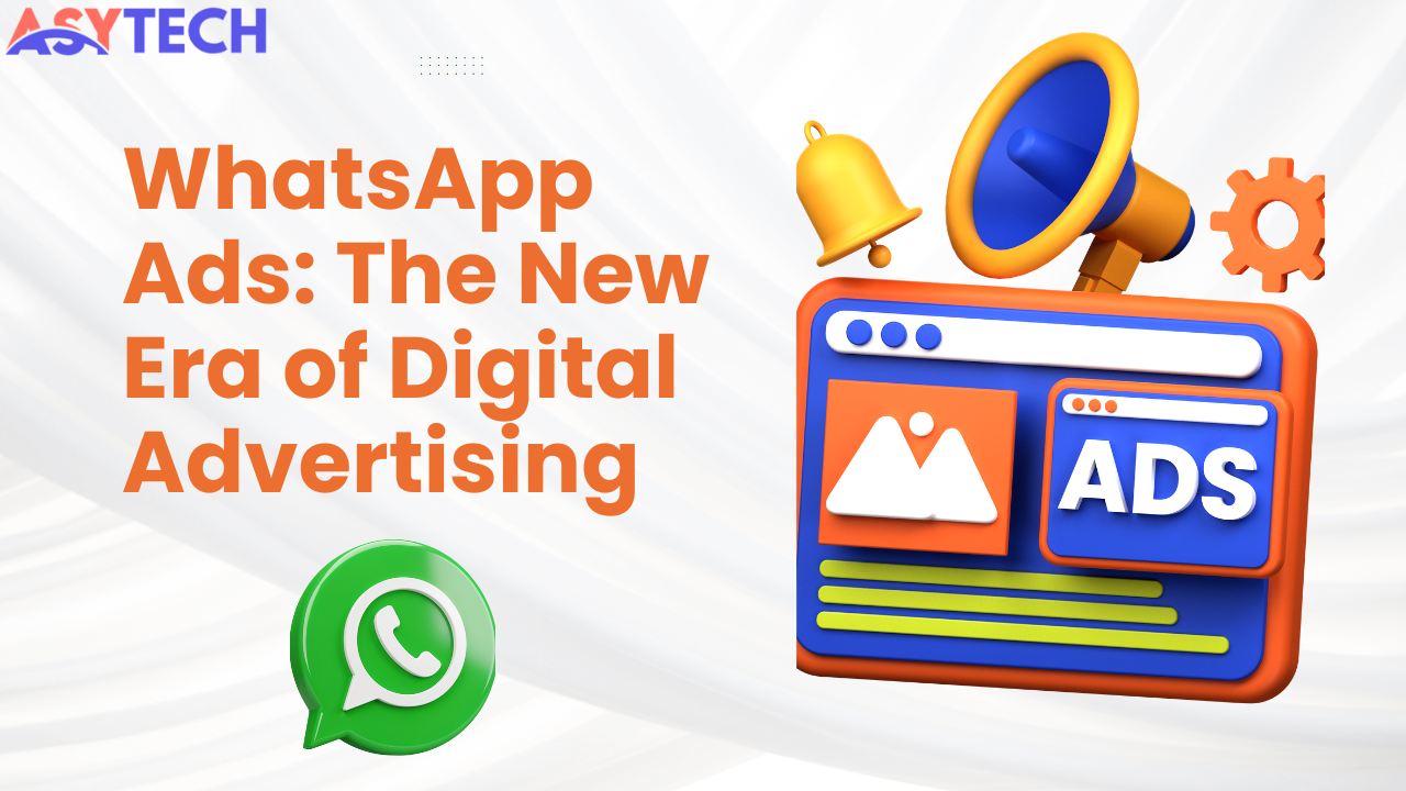 WhatsApp Ads: The New Era of Digital Advertising
